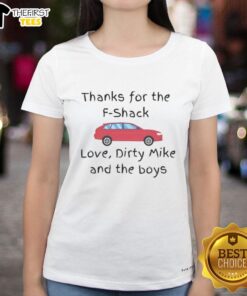 Top Thanks For The F Shack Love Dirty Mike And The Boys Ladies Tee featuring a stylish design perfect for fans.