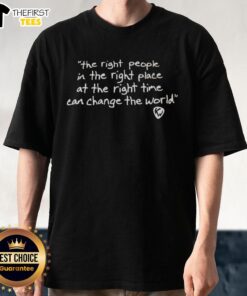 Stylish 'Top The Right People In The Right Place At The Right Time' T-Shirt design featuring bold lettering and casual fit.