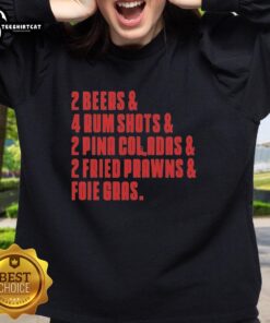 Sweatshirt featuring 'Top The Sopranos 2 Beers 4 Rum Shots 2 Pina Coladas 2 Fried Prawns and Foie Gras Last Meal'
