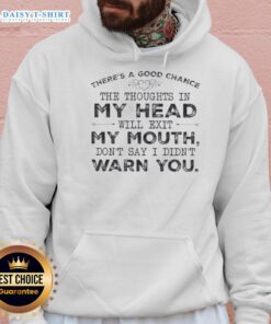 Top chance thoughts exit my mouth hoodie featuring a humorous quote design for casual wear enthusiasts.