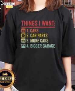 Top Things I Want: Car Parts, More Cars, Bigger Garage - Ladies Tee showcasing automotive passion and style.