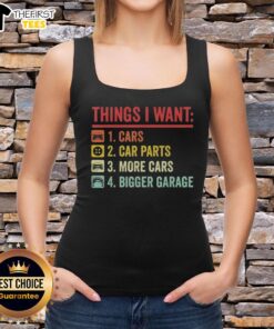 Top Things I Want: Car parts, more cars, and a bigger garage featured on a stylish tank top design.