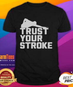 Top Trust Your Stroke Billiards T-Shirt featuring a stylish design for pool enthusiasts, perfect for game nights.