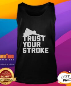 Stylish Top Trust Your Stroke Billiards Tank Top featuring a bold design, perfect for pool enthusiasts and casual wear.