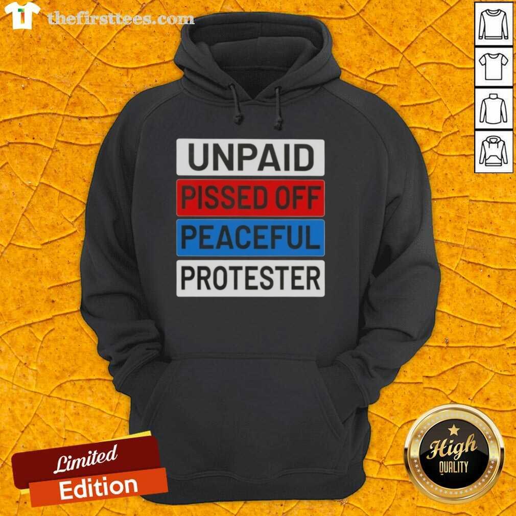top-unpaid-pissed-off-peaceful-protester-hoodie Top Unpaid Pissed Off Peaceful Protester Hoodie worn by activist at a rally, showcasing a powerful social justice message.