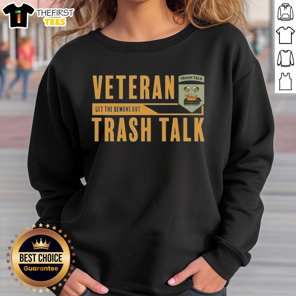 top-veteran-trash-talk-get-the-demons-out-sweatshirt Alt Text: Top Veteran Trash Talk Get The Demons Out Sweatshirt featuring bold graphic design and comfortable fit for casual wear.