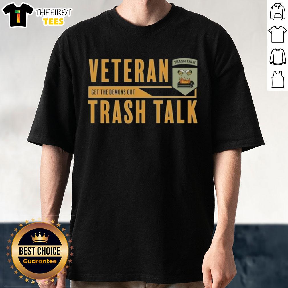 top-veteran-trash-talk-get-the-demons-out-t-shirt Top Veteran Trash Talk 'Get The Demons Out' T-Shirt featuring bold graphics and a motivational message for veterans.