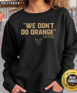 Top We Don't Do Orange sweatshirt featuring Dansby Swanson and Kyle Wright for Vanderbilt Commodores baseball.