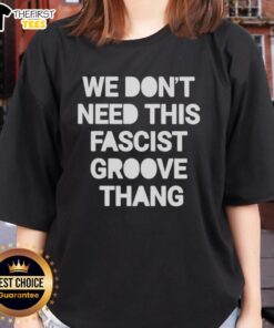 Top We Dont Need This Fascist Groove Thang Ladies Tee featuring bold graphic design and comfortable fit for stylish activism.