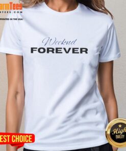 Alt Text: Stylish Top Weeknd Forever Ladies Tee featuring a trendy design, perfect for fans of The Weeknd and casual wear.