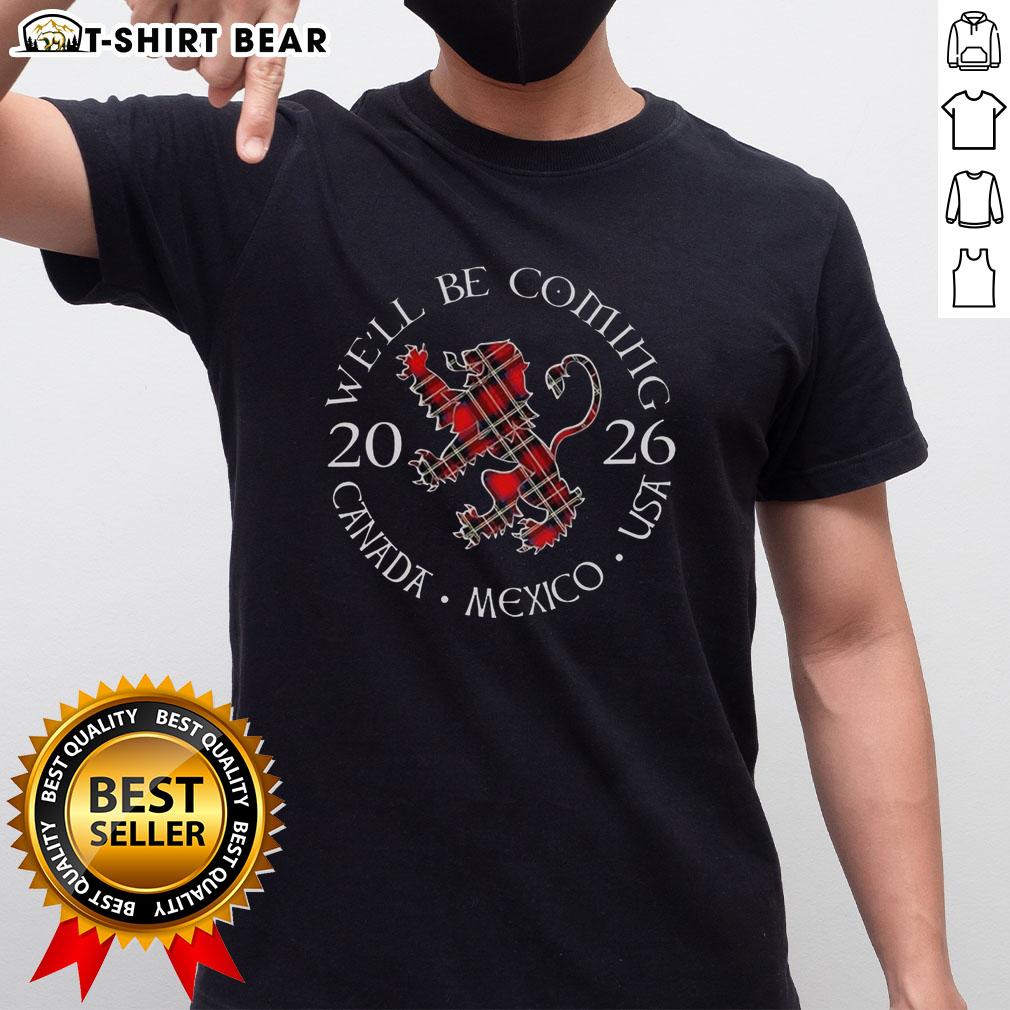Top We'll Be Coming Scotland Scottish World Cup 2026 Canada Mexico Usa Logo T-Shirt Alt Text: Top We'll Be Coming Scotland T-Shirt featuring World Cup 2026 logo for Canada, Mexico, USA fans.