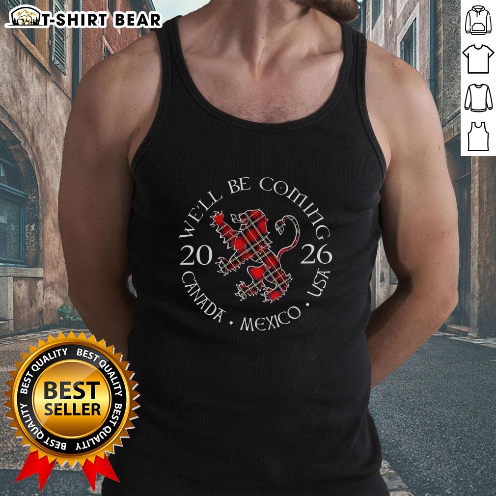 Top We'll Be Coming Scotland Scottish World Cup 2026 Canada Mexico Usa Logo Tank Top Scottish World Cup 2026 tank top featuring Canada, Mexico, and USA logos with a stylish design for fans.