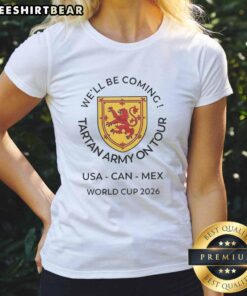 Top Well Be Coming Tartan Army on Tour World Cup 2026 Canada Mexico USA logo on ladies tee shirt design.