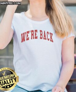 Top We're Back Red Letter Ladies Tee featuring bold red lettering on a stylish women's shirt, perfect for casual wear.