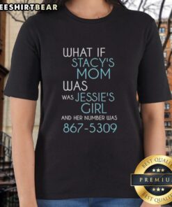 Top What If Stacy's Was Jessie's Girl Ladies Tee featuring the famous number 867-5309 in a stylish design.