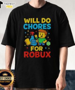 Top Will Do Chores For Robux Gamer T-Shirt featuring vibrant graphics perfect for gaming enthusiasts.