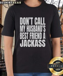 Top WWE 'Don't Call My Husband's Best Friend a Jackass' Ladies Tee featuring bold graphic design for wrestling fans.
