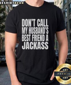 Top WWE Don't Call My Husband's Best Friend A Jackass T-Shirt design featuring bold text and vibrant colors for wrestling fans.