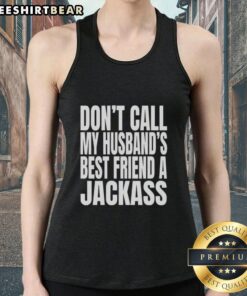 Top WWE 'Don't Call My Husband's Best Friend a Jackass' tank top featuring bold lettering and a stylish design.