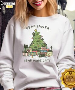 Good Dear Santa Send More Cats Christmas Tree Sweatshirt featuring festive cat graphics and holiday designs.