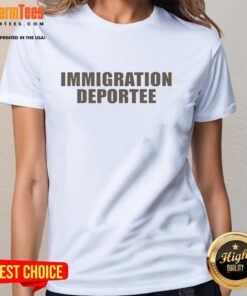 Good Immigration Deportee 2026 Ladies Tee featuring bold graphic design, perfect for casual wear and activism.