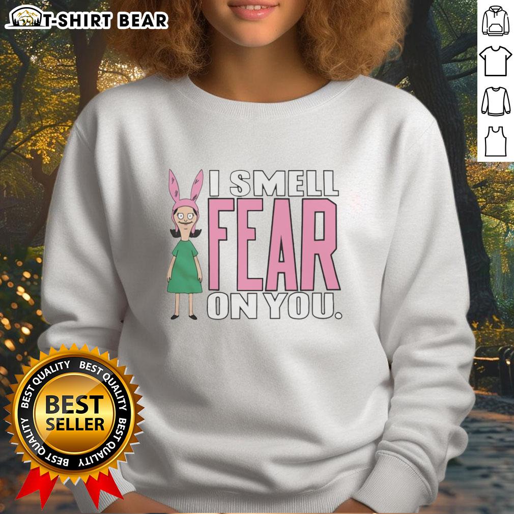 Good Bob'S Burgers Louise I Smell Fear On You Sweatshirt Alt Text: Louise from Bob's Burgers wearing 'I Smell Fear On You' sweatshirt, perfect for fans of the show.