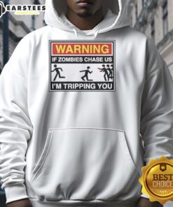 Original Warning Hoodie: 'If Zombies Chase Us, I'm Tripping You' Fun graphic design for zombie enthusiasts and humor lovers.