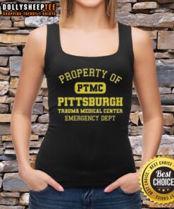 Vintage tank top featuring 'Top Property of PTMC Pittsburgh Trauma Medical Center Emergency Dept' design.
