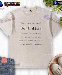 Stylish washed t-shirt featuring 'I Watched The Curse Words Flow Forth From My Lips' design for casual wear.