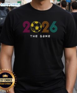 Awesome 2026 Soccer The Game T-Shirt featuring vibrant graphics, perfect for fans celebrating the upcoming World Cup.
