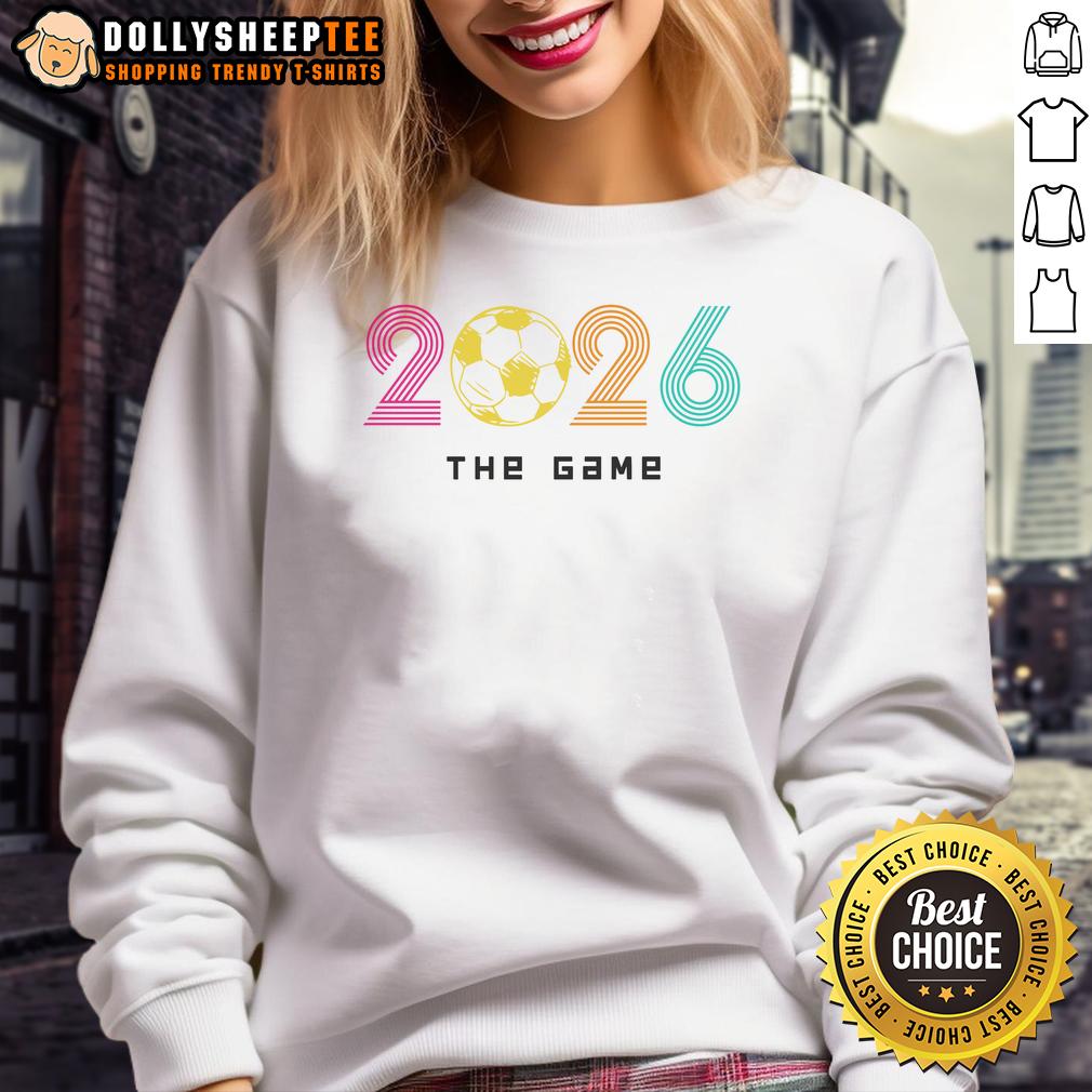 Awesome 2026 Soccer The Game Sweatshirt Awesome 2026 Soccer The Game sweatshirt featuring a vibrant design, perfect for soccer fans and stylish comfort.