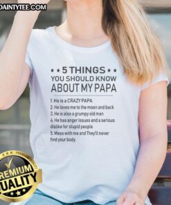 Awesome 5 Things You Should Know About My Papa Ladies Tee featuring a stylish design and comfortable fit for women.