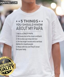Awesome 5 Things You Should Know About My Papa T-Shirt featuring a fun graphic design and vibrant colors.