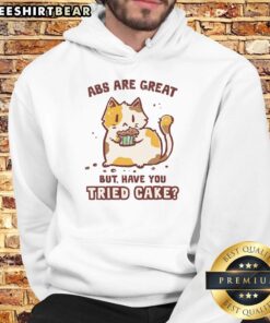 Awesome Abs Are Great, But Have You Tried Cake Cat Hoodie - Cozy hoodie featuring a playful cake cat design.