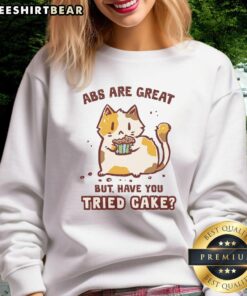 Awesome Abs Are Great But Have You Tried Cake Cat Sweatshirt featuring a playful cat design and cozy fabric.