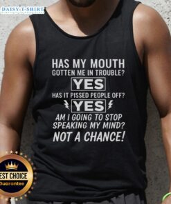 Awesome tank top featuring 'Am I Going To Stop Speaking My Mind? Not A Chance' slogan in bold, stylish design.