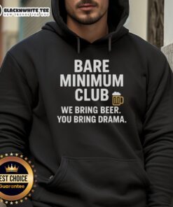 Alt Text: Awesome Bare Minimum Club hoodie featuring 'We Bring Beer, You Bring Drama' slogan in bold letters.