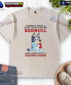 Awesome Bluey 'I Didn't Give A F*ck' Redbull T-Shirt featuring a bold graphic design and vibrant colors.