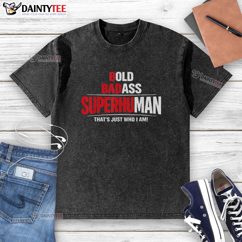 awesome-bold-badass-superhuman-thats-just-who-i-am-funny-design-washed-t-shirt Alt Text: Awesome bold badass superhuman funny design washed t-shirt in vibrant colors, perfect for casual wear.