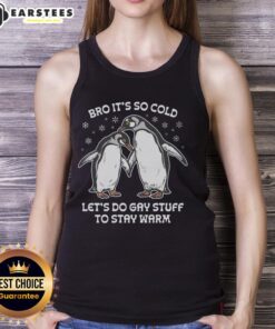 Tank top with 'Awesome Bro, It's So Cold, Let's Do Gay Stuff to Stay Warm' graphic, perfect for LGBTQ+ winter fashion.