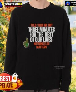 Carson Beck sweatshirt with 'I Told Them We Got 3 Minutes For The Rest Of Our Lives' design, perfect for fans and casual wear.