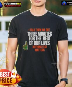 Alt Text: Awesome Carson Beck t-shirt featuring 'I Told Them We Got 3 Minutes For The Rest Of Our Lives' design.