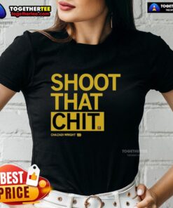 Awesome Chazadi Wright Shoot That Chit Ladies Tee stylish women's t-shirt with unique graphic design.
