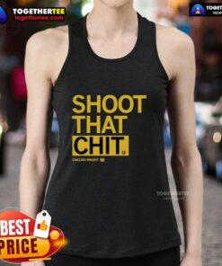Awesome Chazadi Wright Shoot That Chit tank top featuring bold graphics and a stylish design for casual wear.
