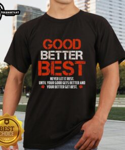 Alt Text: Awesome Chicago Bears t-shirt featuring motivational quote: 'Good Better Best Never Let It Rest Until Your Good Gets Better.'