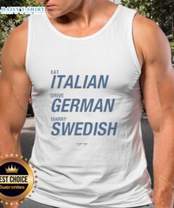 Stylish tank top with 'Awesome Eat Italian Drive German Marry Swedish' text, perfect for casual summer outfits.