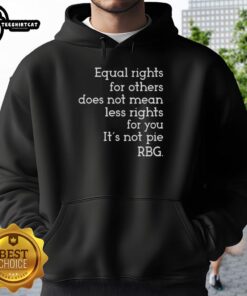 Awesome Equal Rights for Others hoodie featuring RBG quote, promoting equality and justice for all without sacrificing rights.