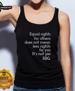 Awesome Equal Rights for Others tank top featuring RBG quote, promoting equality and justice for all without diminishing rights.
