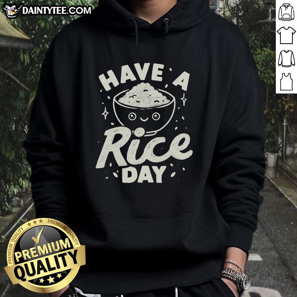 awesome-have-a-rice-day-hoodie Awesome Have A Rice Day T-Shirt - Image 2