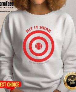 Awesome Hit It Here Make Zack Hampie Jealous Target Baseball Sweatshirt in vibrant colors, perfect for baseball fans.